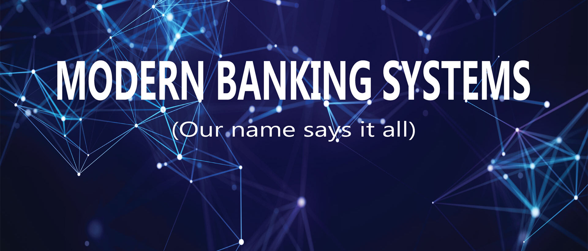 - Modern Banking Systems